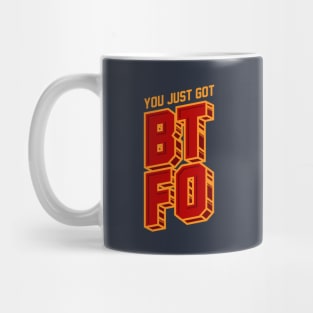 You Just Got BTFO Mug